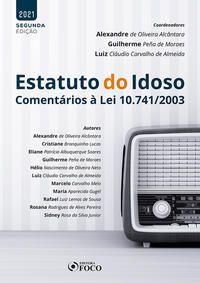 ESTATUTO DO IDOSO: COMENTÁRIOS À LEI 10.741/2003 - 2021 - ALCÂNTARA, ALEXANDRE DE OLIVEIRA