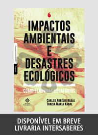 IMPACTOS AMBIENTAIS E DESASTRES ECOLÓGICOS - NADAL, CARLOS AURÉLIO