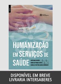 HUMANIZAÇÃO EM SERVIÇOS DE SAÚDE - GARCIA, IVANA DE FRANÇA