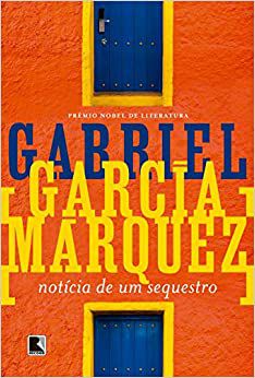 NOTÍCIA DE UM SEQUESTRO - MÁRQUEZ, GABRIEL GARCÍA