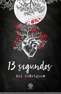 13 SEGUNDOS - RODRIGUES, BEL