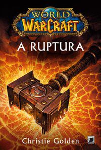 WORLD OF WARCRAFT: A RUPTURA - GOLDEN, CHRISTIE