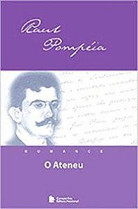 O ATENEU - ROMANCE - POMPÉIA, RAUL