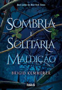 SOMBRIA E SOLITÁRIA MALDIÇÃO - VOL. 1 - KEMMERER, BRIGID