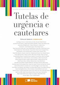 TUTELAS DE URGÊNCIA E CAUTELARES - 1ª EDIÇÃO DE 2010 - ARMELIN, DONALDO
