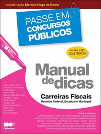 MANUAL DE DICAS: CARREIRAS FISCAIS: RECEITAS FEDERAL, ESTADUAL E MUNICIPAL - 1ª EDIÇÃO DE 2014 - ROCHA, MARCELO HUGO DA