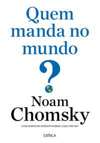 QUEM MANDA NO MUNDO? - CHOMSKY, NOAM