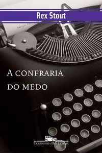 A CONFRARIA DO MEDO - STOUT, REX