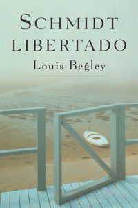 SCHMIDT LIBERTADO - BEGLEY, LOUIS