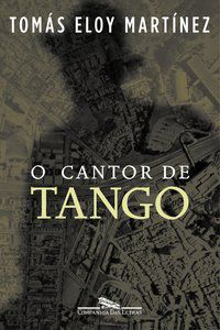O CANTOR DE TANGO - AUTOR(A): MARTÍNEZ, TOMÁS ELOY