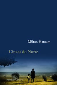 CINZAS DO NORTE - HATOUM, MILTON