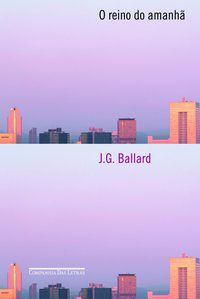 O REINO DO AMANHÃ - AUTOR(A): BALLARD, J. G.