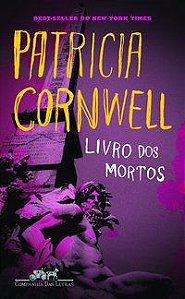 LIVRO DOS MORTOS - CORNWELL, PATRICIA