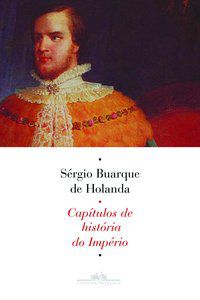 CAPÍTULOS DE HISTÓRIA DO IMPÉRIO - HOLANDA, SÉRGIO BUARQUE DE