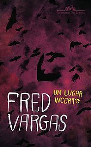 UM LUGAR INCERTO - AUTOR(A): VARGAS, FRED
