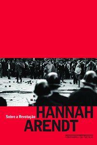 SOBRE A REVOLUÇÃO - ARENDT, HANNAH