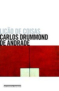 LIÇÃO DE COISAS - ANDRADE, CARLOS DRUMMOND DE
