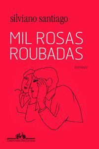 MIL ROSAS ROUBADAS - SANTIAGO, SILVIANO