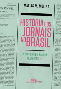 A HISTÓRIA DOS JORNAIS NO BRASIL - MOLINA, MATIAS