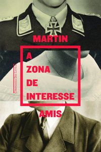 A ZONA DE INTERESSE - AMIS, MARTIN