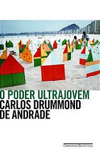 O PODER ULTRAJOVEM - ANDRADE, CARLOS DRUMMOND DE
