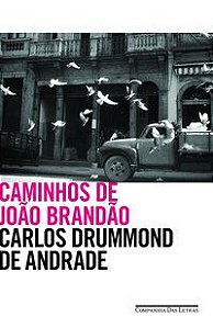 CAMINHOS DE JOÃO BRANDÃO - ANDRADE, CARLOS DRUMMOND DE