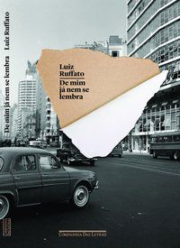 DE MIM JÁ NEM SE LEMBRA - AUTOR(A): RUFFATO, LUIZ