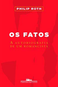 OS FATOS - AUTOR(A): ROTH, PHILIP