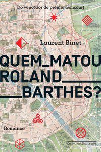 QUEM MATOU ROLAND BARTHES? - BINET, LAURENT