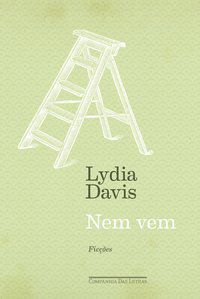 NEM VEM - FICÇÕES - AUTOR(A): DAVIS, LYDIA