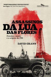 ASSASSINOS DA LUA DAS FLORES - GRANN, DAVID