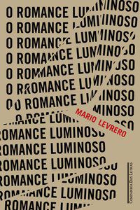 O ROMANCE LUMINOSO - LEVRERO, MARIO