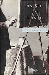 ÀS SEIS EM PONTO - AUTOR(A): VIGNA, ELVIRA