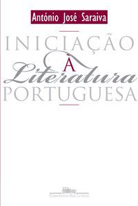 INICIAÇÃO À LITERATURA PORTUGUESA - SARAIVA, ANTÓNIO JOSÉ