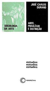 ARTE, PRIVILÉGIO E DISTINÇÃO - DURAND, JOSÉ CARLOS