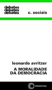 A MORALIDADE DA DEMOCRACIA - AVRITZER, LEONARDO