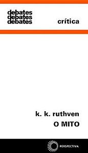 O MITO - AUTOR(A): RUTHVEN, K. K.