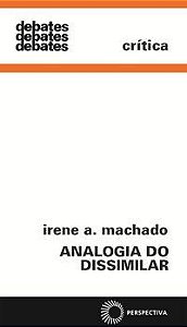 ANALOGIA DO DISSIMILAR - MACHADO, IRENE A.