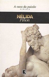 A CASA DA PAIXÃO - AUTOR(A): PINON, NELIDA