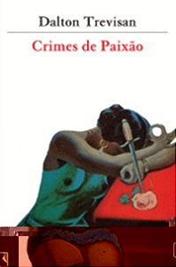 CRIMES DE PAIXÃO - TREVISAN, DALTON
