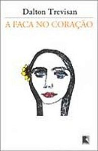 A FACA NO CORAÇÃO - AUTOR(A): TREVISAN, DALTON