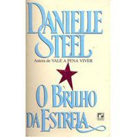 O BRILHO DA ESTRELA - STEEL, DANIELLE