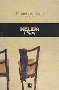 O CALOR DAS COISAS - AUTOR(A): PINON, NELIDA