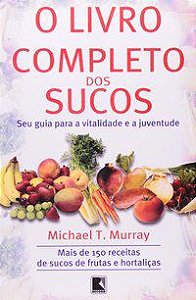 LIVRO COMPLETO DOS SUCOS, O - AUTOR(A): MURRAY, MICHAEL