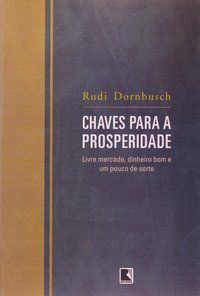 CHAVES PARA A PROSPERIDADE - DORNBUSCH, RUDI