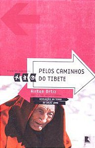PELOS CAMINHOS DO TIBETE (COLEÇÃO VIAGENS RADICAIS) - AUTOR(A): ORTIZ, AIRTON