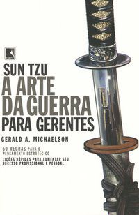 SUN TZU - A ARTE DA GUERRA PARA GERENTES - MICHAELSON, GERALD A.