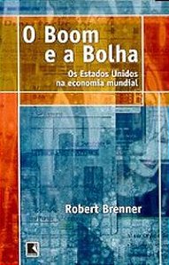 O BOOM E A BOLHA - BRENNER, ROBERT