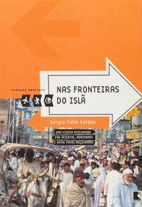 NAS FRONTEIRAS DO ISLÃ (COLEÇÃO VIAGENS RADICAIS) - AUTOR(A): CALDAS, SERGIO TULIO