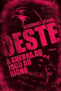 OESTE: A GUERRA DO JOGO DO BICHO - FRAGA, ALEXANDRE